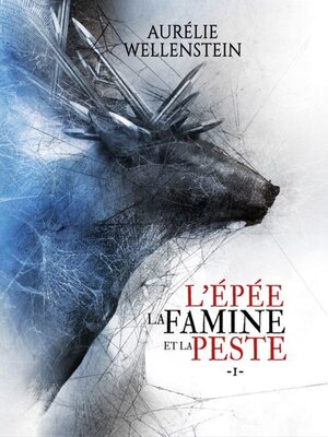 cover image of L'épée, la famine et la peste, Tome 1